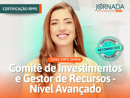 Comitê de Investimentos e Gestor de Recursos – Nível Avançado